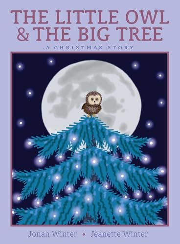 cover image The Little Owl & the Big Tree: A Christmas Story
