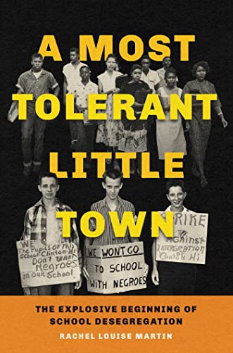 cover image A Most Tolerant Little Town: The Explosive Beginning of School Desegregation