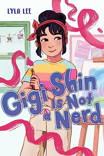cover image Gigi Shin Is Not a Nerd (Gigi Shin #1)