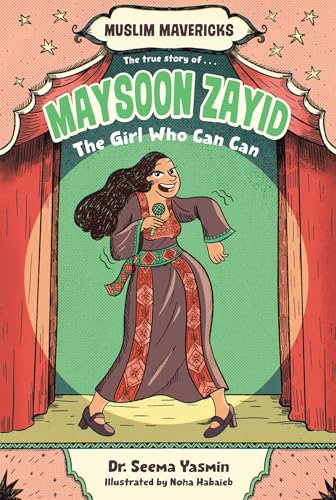 cover image Maysoon Zayid, the Girl Who Can Can (Muslim Mavericks #1)