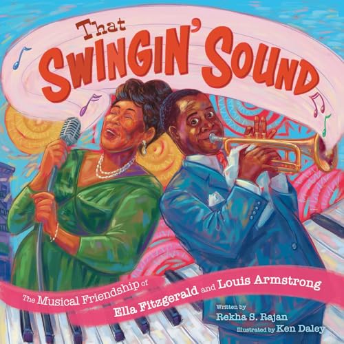 cover image That Swingin’ Sound! The Musical Friendship of Ella Fitzgerald and Louis Armstrong