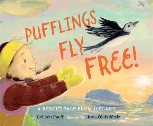 cover image Pufflings Fly Free! A Rescue Tale from Iceland