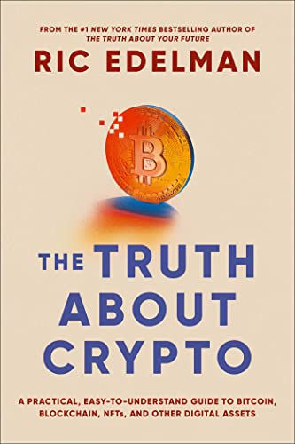 cover image The Truth About Crypto: A Practical, Easy-to-Understand Guide to Blockchain, Bitcoin, NFTs, and Other Digital Assets