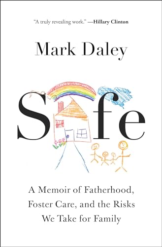 cover image Safe: A Memoir of Fatherhood, Foster Care, and the Risks We Take for Family