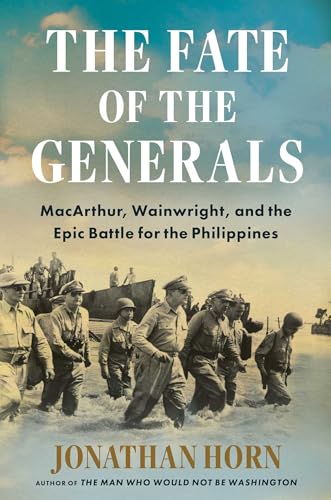 cover image The Fate of the Generals: MacArthur, Wainwright, and the Epic Battle for the Philippines