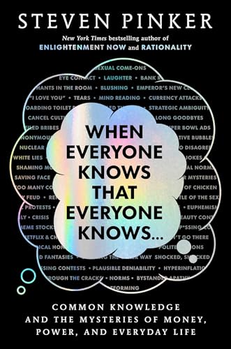 cover image When Everyone Knows That Everyone Knows: Common Knowledge and the Mysteries of Money, Power and Everyday Life