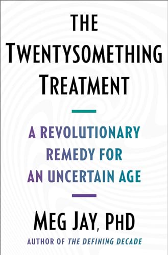 cover image The Twentysomething Treatment: A Revolutionary Remedy for an Uncertain Age
