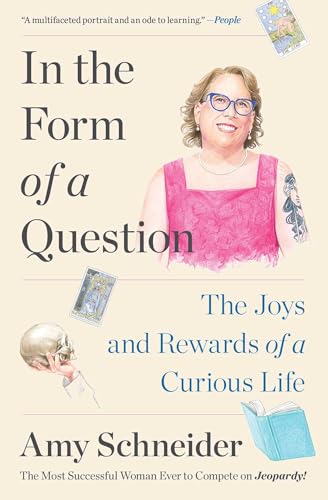 cover image In the Form of a Question: The Joys and Rewards of a Curious Life