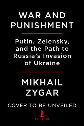 cover image War and Punishment: Putin, Zelensky and the Path to Russia’s Invasion of Ukraine