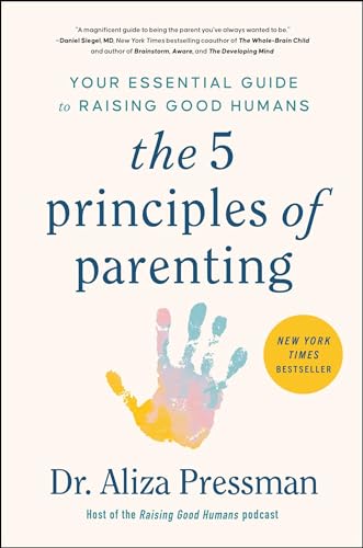 cover image The 5 Principles of Parenting: Your Essential Guide to Raising Good Humans