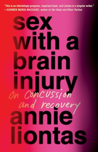 cover image Sex with a Brain Injury: On Concussion and Recovery
