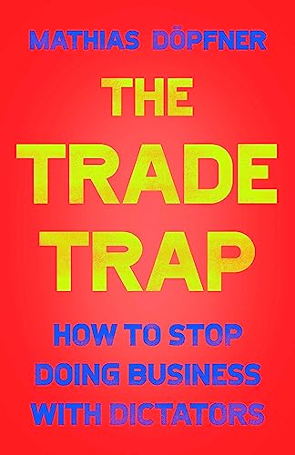 cover image The Trade Trap: How to Stop Doing Business with Dictators 