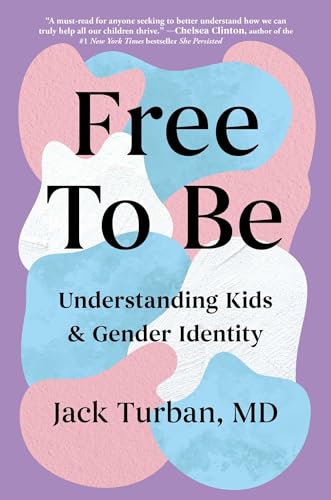 cover image Free to Be: Understanding Kids and Gender Identity