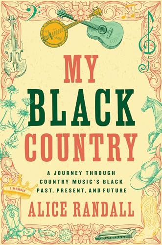 cover image My Black Country: A Journey Through Country Music’s Black Past, Present, and Future