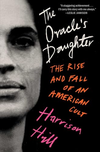 cover image The Oracle’s Daughter: The Rise and Fall of an American Cult