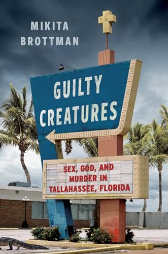 cover image Guilty Creatures: Sex, God, and Murder in Tallahassee, Florida