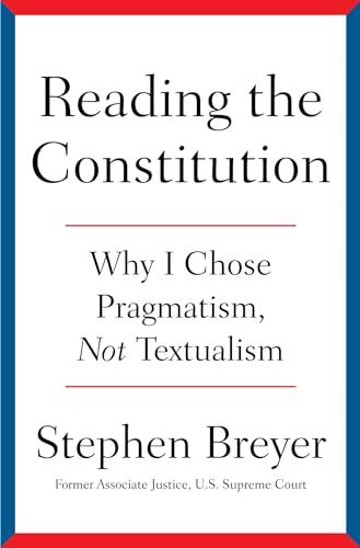 cover image Reading the Constitution: Why I Chose Pragmatism, Not Textualism