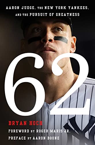 cover image 62: Aaron Judge, the New York Yankees, and the Pursuit of Greatness 