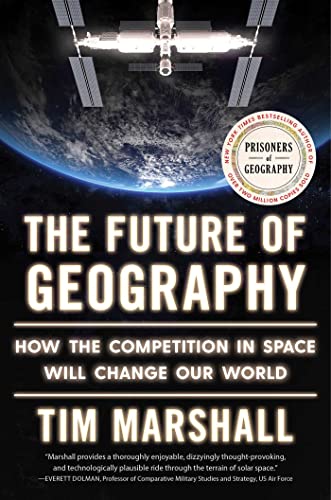 cover image The Future of Geography: How the Competition in Space Will Change Our World