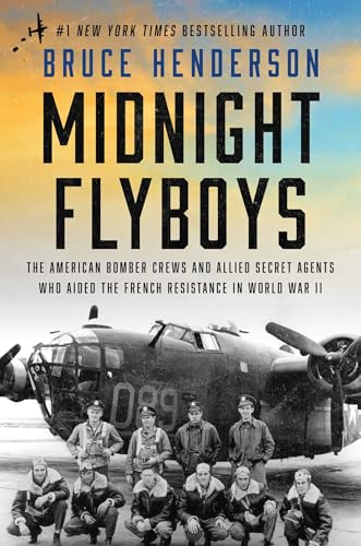 cover image Midnight Flyboys: The American Bomber Crews and Allied Secret Agents Who Aided the French Resistance in World War II