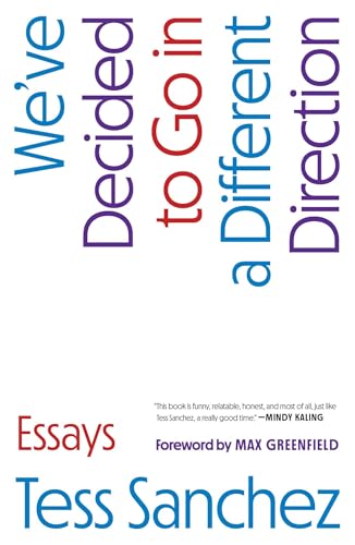 cover image We’ve Decided to Go in a Different Direction: Essays