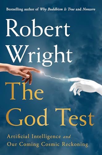cover image The God Test: Artificial Intelligence and Our Coming Cosmic Reckoning