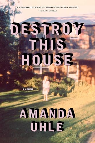 cover image Destroy This House: A Memoir