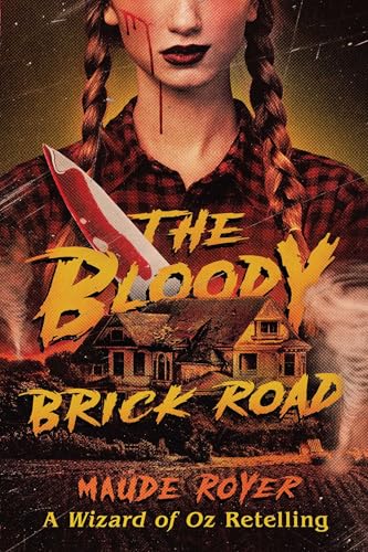 cover image The Bloody Brick Road: A ‘Wizard of Oz’ Retelling