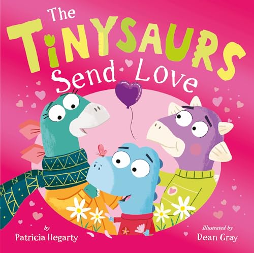 cover image The Tinysaurs Send Love (Tinysaurs)