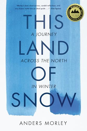 cover image The Land of Snow: Journey Across the North in Winter