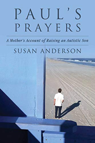 cover image Paul’s Prayers: A Mother’s Account of Raising an Autistic Son