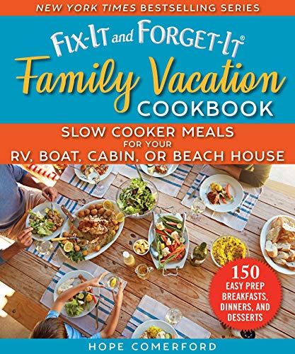 cover image Fix-It and Forget-It Family Vacation Cookbook: Slow Cooker Meals for Your RV, Boat, Cabin, or Beach House