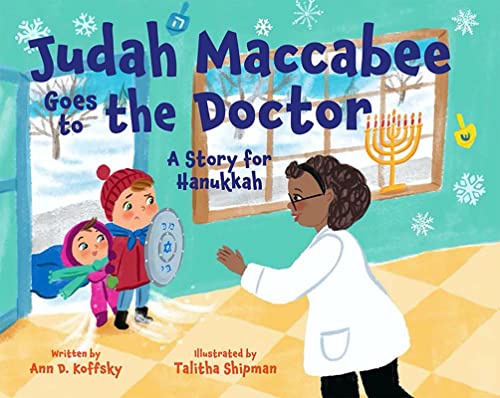 cover image Judah Maccabee Goes to the Doctor: A Story for Hanukkah