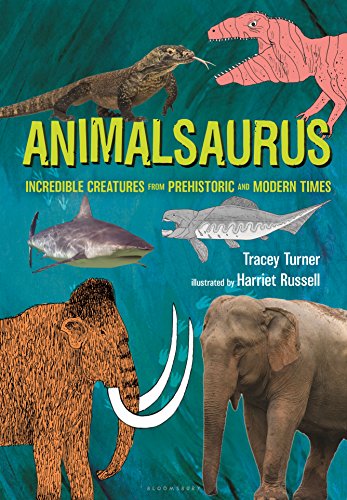 cover image Animalsaurus: Incredible Creatures from Prehistoric and Modern Times
