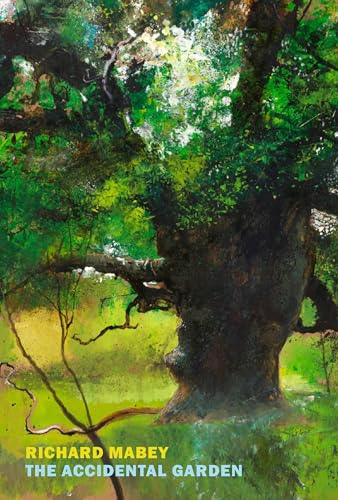 cover image The Accidental Garden: Gardens, Wilderness, and the Space In Between