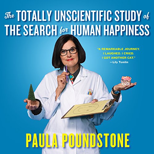 cover image The Totally Unscientific Study of the Search for Human Happiness