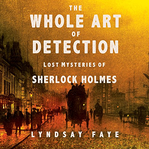 cover image The Whole Art of Detection: Lost Mysteries of Sherlock Holmes
