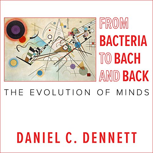 cover image From Bacteria to Bach and Back: The Evolution of Minds