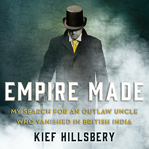 cover image Empire Made: My Search for an Outlaw Uncle Who Vanished in British India