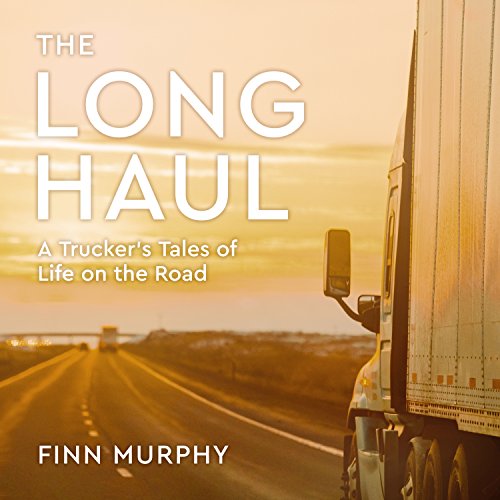 cover image The Long Haul: A Trucker’s Tales of Life on the Road