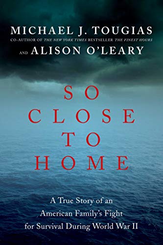 cover image So Close to Home: A True Story of an American Family’s Fight for Survival During World War II