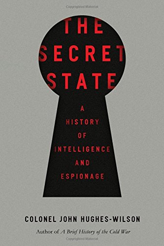 cover image The Secret State: A History of Intelligence and Espionage