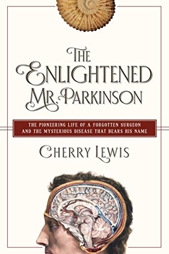 cover image The Enlightened Mr. Parkinson: The Pioneering Life of a Forgotten Surgeon