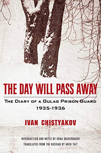 cover image The Day Will Pass Away: The Diary of a Gulag Prison Guard 1935–1936