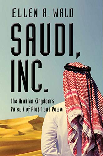 cover image Saudi, Inc.: The Arabian Kingdom’s Pursuit of Profit and Power