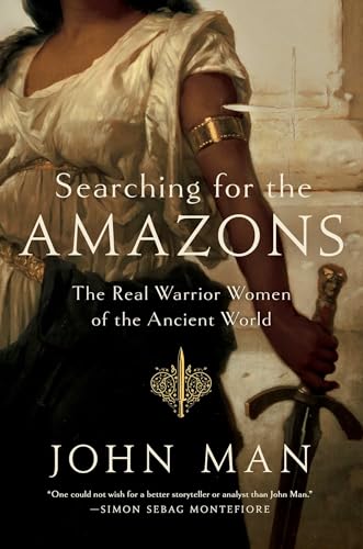 cover image Searching for the Amazons: The Real Warrior Women of the Ancient World