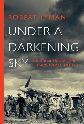 cover image Under a Darkening Sky: The American Experience in Nazi Europe: 1939–1941