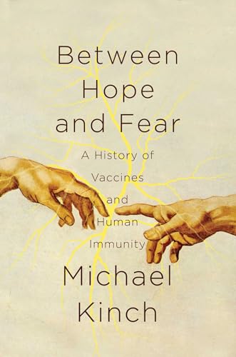 cover image Between Hope and Fear: A History of Vaccines and Human Immunity 