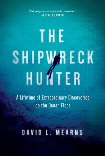 cover image The Shipwreck Hunter: A Lifetime of Extraordinary Discoveries on the Ocean Floor