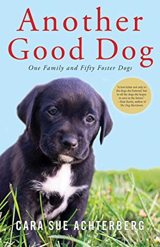 cover image Another Good Dog: One Family and Fifty Foster Dogs